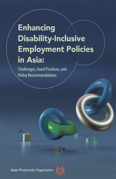 Enhancing Disability-Inclusive Employment Policies in Asia: Challenges, Good Practices, and Policy Recommendations